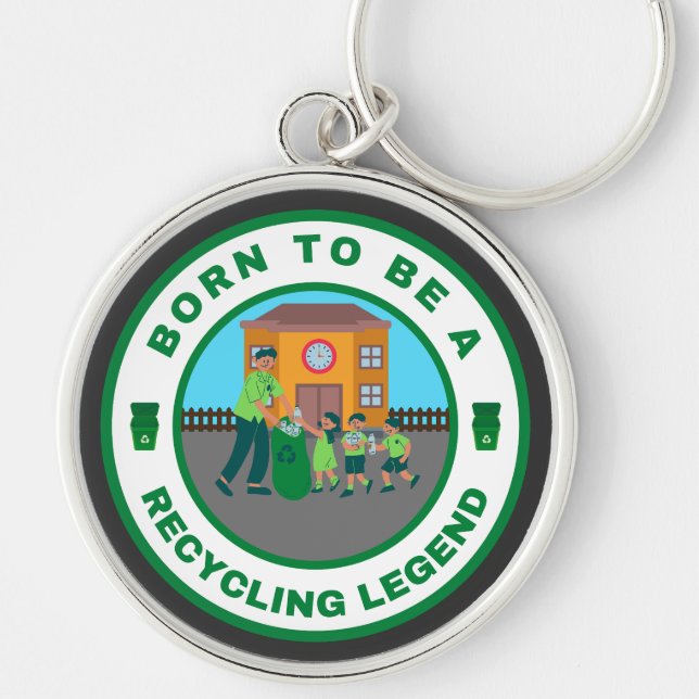 Born to be a recycling legend key ring (Front)