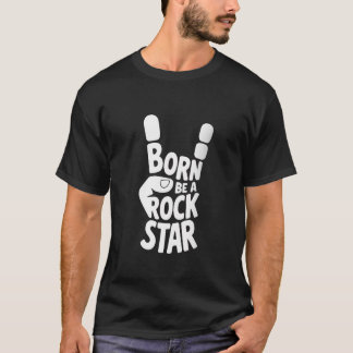 Born to Be a Rock Star – Bold Hand Gesture Music T T-Shirt