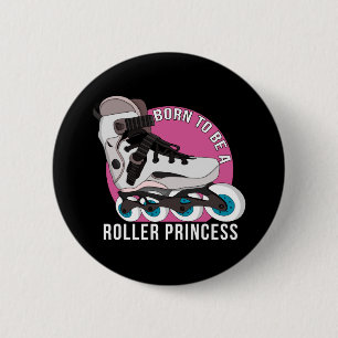 Born to Be a Roller Princess 6 Cm Round Badge