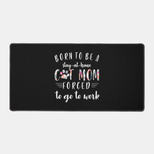 Born To Be A Stay At Home Cat Mum Forced To Go To Desk Mat