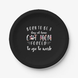 Born To Be A Stay At Home Cat Mum Forced To Go To Paper Plate