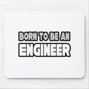 Born To Be An Engineer Mouse Pad