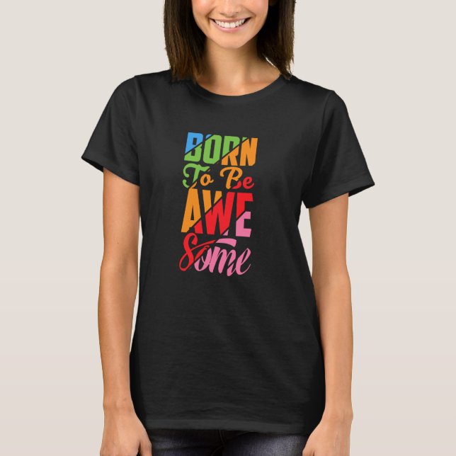 Born To Be AWE Some, Psalm 23 T-Shirt (Front)