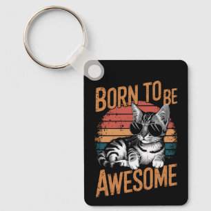 Born to Be Awesome - Cool Cat Retro Design Key Ring