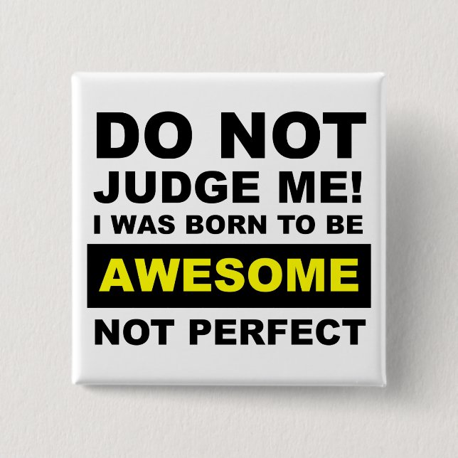 Born To Be Awesome Not Perfect Funny Badge Button (Front)