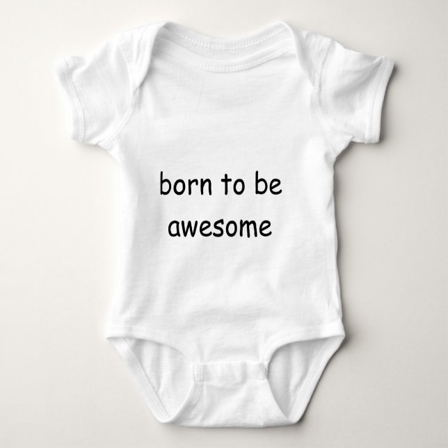 Born to be awesome onsie baby bodysuit (Front)