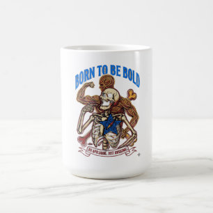 Born To Be Bold No Apologies Just Awesome Coffee Mug