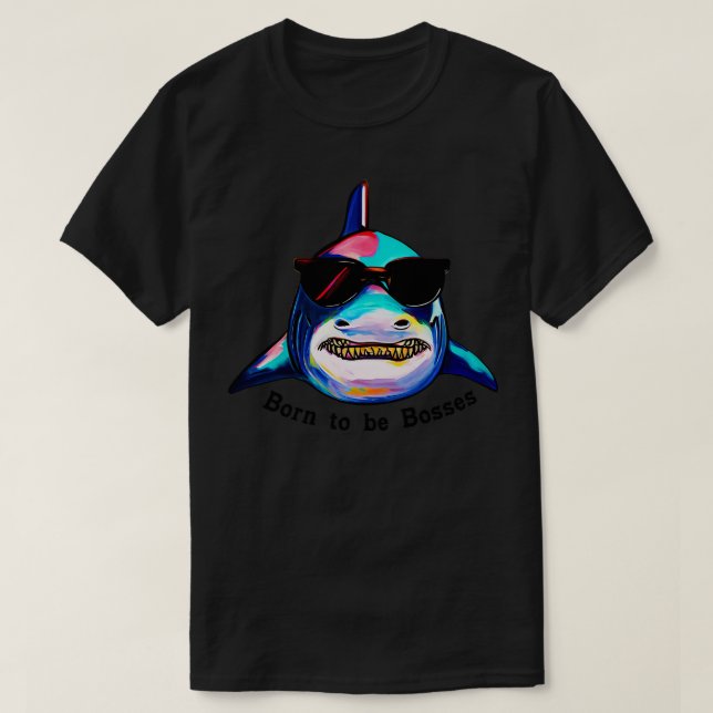 Born to be Bosses T-Shirt (Design Front)