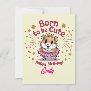 Born to Be Cute Hamster Birthday Girl Postcard