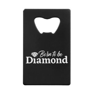 Born To Be Diamond