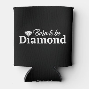 Born To Be Diamond Can Cooler