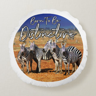 "Born To Be Distinctive" Zebra Art Round Cushion