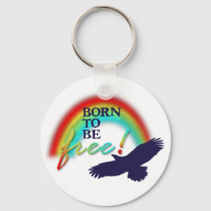 Born To Be FREE background transparent Key Ring
