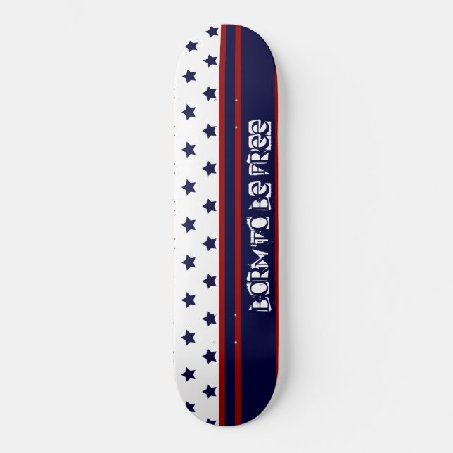 Born to be Free design Skateboard (Front)