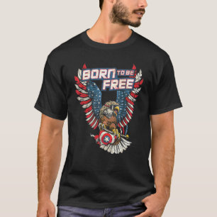 Born To Be Free Eagle America Flag T-Shirt