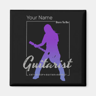 Born To Be Guitarist for Musicians and Band Member Magnet