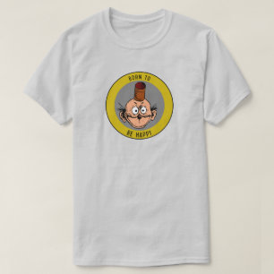 "Born To Be Happy" Shirt