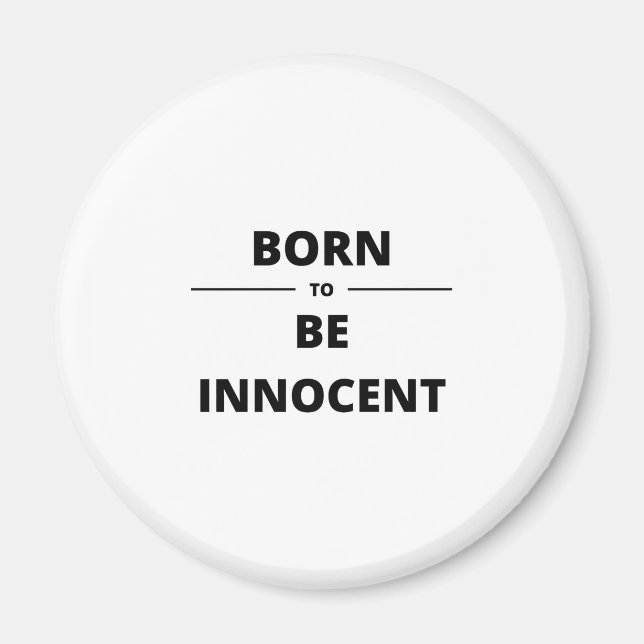 BORN TO BE INNOCENT MAGNET (Front)