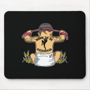 Born To Be Kickboxer Kickboxing Martial Arts Train Mouse Pad