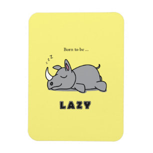 Born to be lazy magnet