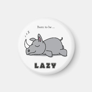 Born to be lazy magnet