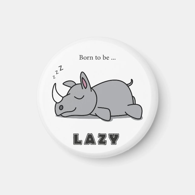 Born to be lazy magnet (Front)