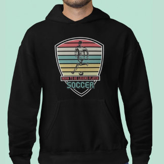 Born To Be Legend Player Soccer Hoodie
