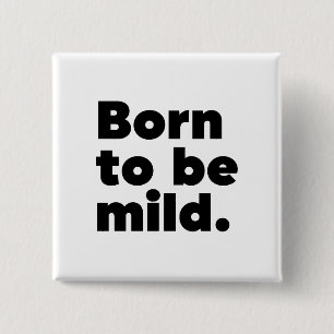 Born To Be Mild 15 Cm Square Badge