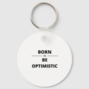 BORN TO BE OPTIMISTIC KEY RING