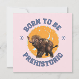 Born to Be Prehistoric Woolly Mammoth Baby