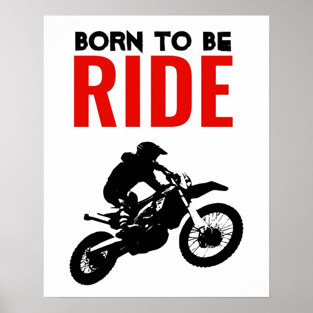 Born to be Ride Motocross Motorcycle Sport Poster (Front)