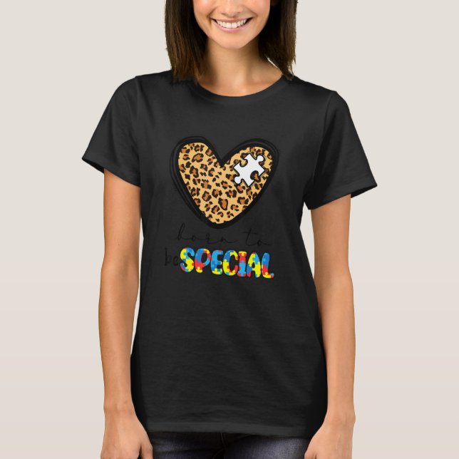 Born To Be Special Heart Leopard Autism Awareness  T-Shirt (Front)