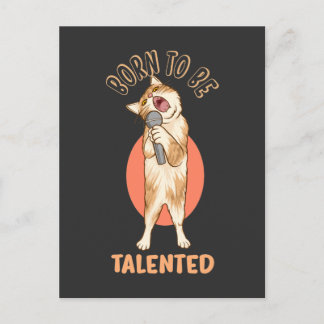 Born to Be Talented Funny Kitten Singing Postcard