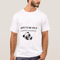 Born To Be Wild But Maybe Tomorrow Panda