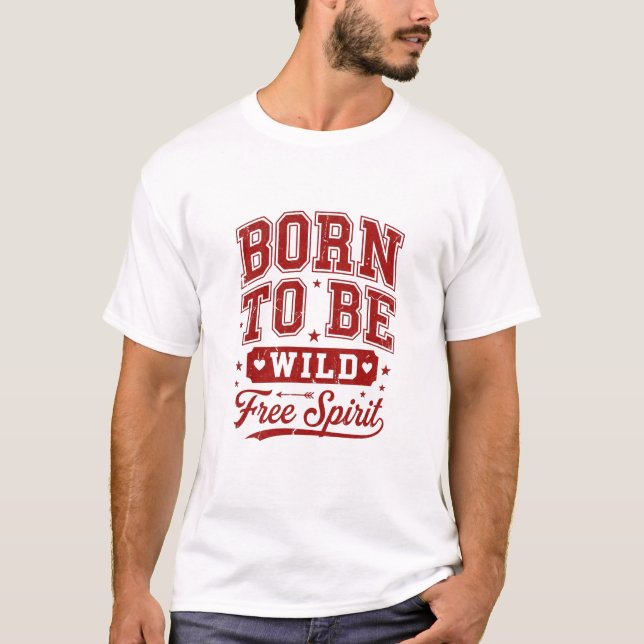 Born To Be Wild Design T-Shirt (Front)