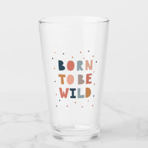 Born to be Wild Glass