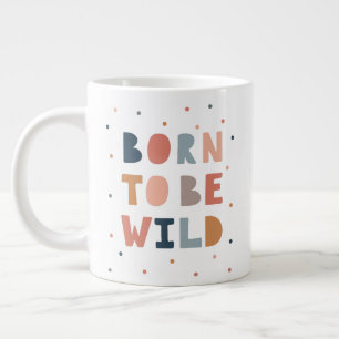 Born to be Wild Large Coffee Mug