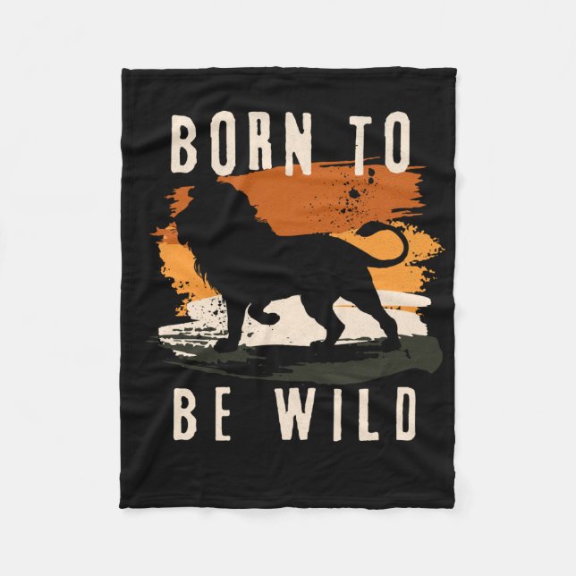 Born to be wild Lion Animal Fleece Blanket (Front)