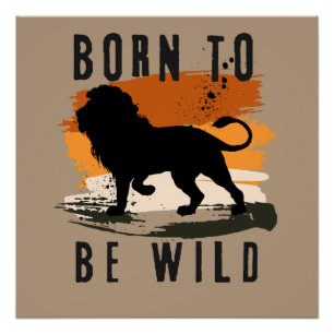 Born to be wild Lion Animal Photo Print