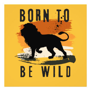 Born to be wild Lion Animal Photo Print