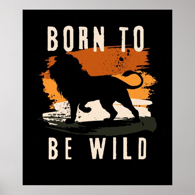 Born to be wild Lion Animal Poster (Front)