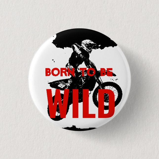 Born to be Wild Motocross Motorcycle Sport 3 Cm Round Badge (Front)