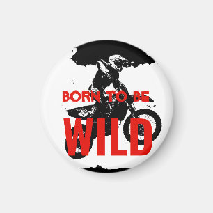 Born to be Wild Motocross Motorcycle Sport Magnet
