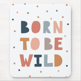 Born to be Wild Mouse Pad