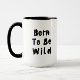 Born to be Wild Mug