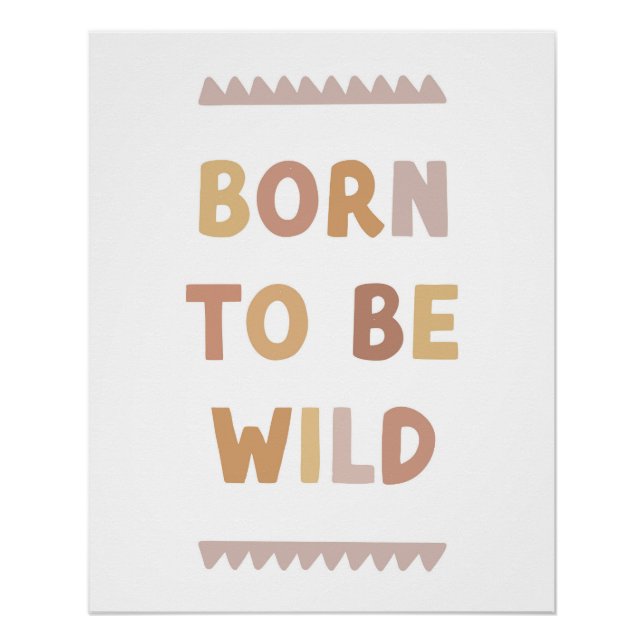 Born to be Wild Poster, Nursery Wall Art (Front)