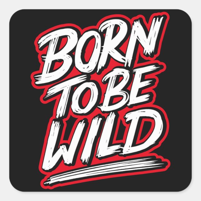 Born to be wild square sticker (Front)