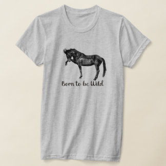 Born to be Wild T-Shirt