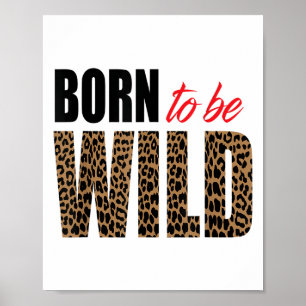 Born To Be Wild Tiger Animal Lover Motivation  Poster