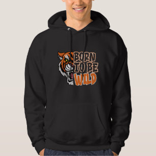 Born to Be Wild - Tiger Art Hoodie